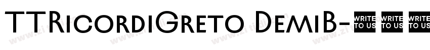 TTRicordiGreto DemiB字体转换 TTRicordiGreto DemiB字体转换
